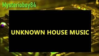 UNKNOWN HOUSE MUSIC 2