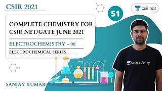 Electrochemistry - 06 | Electrochemical Series  | CSIR NET GATE | CSIR NET Chemistry 2021