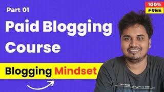 Blogging Course by Blogger Vikash | Part 1 | Blogging Mindset