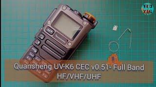 Quansheng UV-K6 CEC v0.51- Full Band HF/VHF/UHF