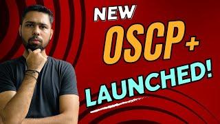 OSCP Updates & New OSCP+ Launch: What You Need to Know!