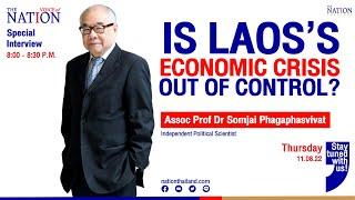 Voice of The Nation 11/8/22 : Is Laos’s economic crisis out of control?