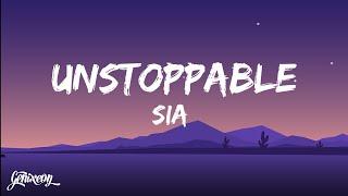 Sia - Unstoppable (Lyrics)