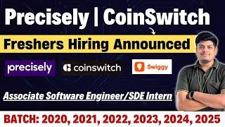 Precisely, CoinSwitch Biggest Hiring | Limited Time Opportunity | 2025, 2024, 2023, 2022-2020 BATCH