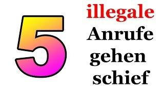 5 illegale Anrufe, die schief gingen