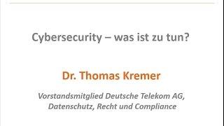 Jahrestagung FZ CODE 2016 - Cybersecurity – was ist zu tun?, Dr. Thomas Kremer,  Deutsche Telekom