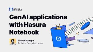 GenAI applications with Hasura Notebook