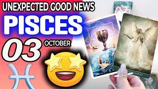 Pisces  UNEXPECTED GOOD NEWS horoscope for today OCTOBER 3 2024  #Pisces tarot OCTOBER 3 2024