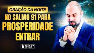 ORAÇÃO DA NOITE NO SALMO 91 - PARA PROSPERIDADE ENTRAR - VITÓRIA SOBRE TODO MAL  @ViniciusIracet