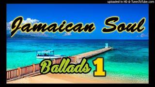 JAMAICAN SOUL BALLADS 1 Ft. A.J. Brown, Carlene Davis, Stuart Nelson, Frankie Paul, Chalice, Beres