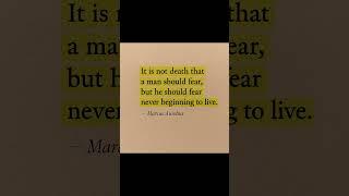 it is not death that a man should fear, but he should fear never beginning to live #philosophy