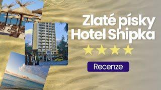 Bulharsko | Recenze Hotelu Shipka Zlaté písky + hodnocení jídla All inclusive | My v Bulharsku