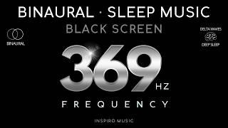 369 Hz · MÚSICA PARA DORMIR | PANTALLA OSCURA | Manifiesta mientras duermes | BINAURAL