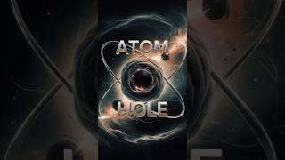 Atoms: The Mini Black Holes of the Universe! #Atoms #BlackHoles #Spacetime #Einstein #YouTubeShorts