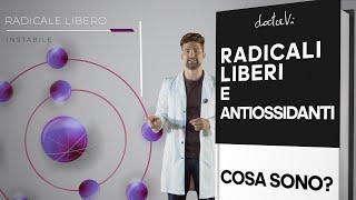 Cosa sono i Radicali Liberi e Antiossidanti? Che funzione hanno nel nostro organismo?