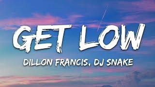 Dillon Francis, DJ Snake - Get Low (Lyrics)