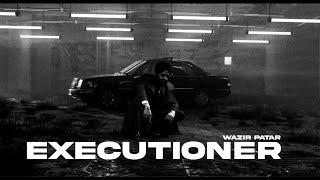 Wazir patar - EXECUTIONER |  OFFICIAL VIDEO