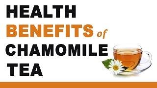 Health Benefits of Chamomile Tea