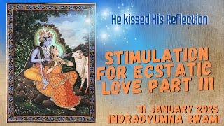 Stimulation for Ecstatic Love Part 111 - He Kissed His Reflection