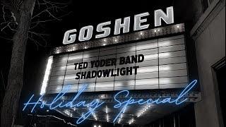 Ted Yoder - Shadowlight Holiday Special Full Concert