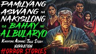 PAMILYANG ASWANG NA NAKISILONG SA BAHAY NG ALBULARYO | Kwentong Aswang | True Story