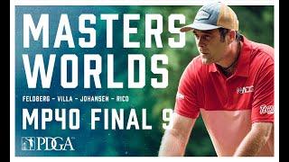 2021 PDGA Pro Masters Worlds | MP40 | FINAL 9 | Feldberg, Villa, Johansen, Rico