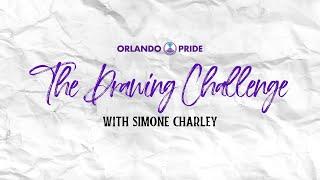 The Drawing Challenge with Simone Charley | Orlando Pride