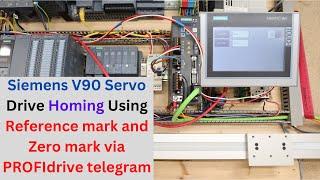 Siemens V90 Servo Drive Homing Using reference mark and zero mark via PROFIdrive telegram. Eng