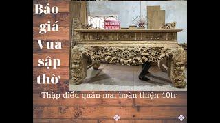 Báo giá | vua sập thờ 40tr | sập thờ gỗ gụ | thập điểu quần mai | Đồ gỗ thành quyên 085.206.4959