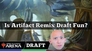 Is Artifact Remix Draft Fun? | Remix Draft: Artifacts | MTG Arena