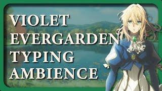 Violet Evergarden Typing Ambience with music | 1hr | Sleep Aid | Meditation