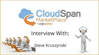 CloudSpan Interview With Steve Kruszynski | VoIP Supply