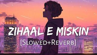 Zihaal E Miskin [Slowed+Reverb] Vishal Mishra, Shreya Ghoshal (Lofi Song) Lofi Music Channel