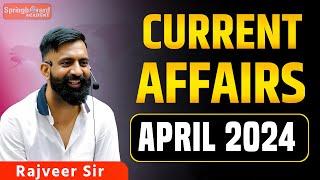 Current Affairs April 2024 (Complete) | Rajveer Sir Springboard | Current Affairs by Rajveer Sir