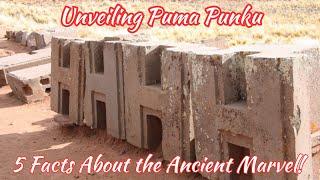  Unveiling Puma Punku: 5 Astonishing Facts About the Ancient Marvel! 