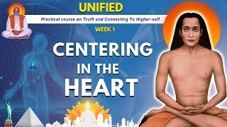 UNIFIED | Week-1 Centering in the Heart | Level 1 - Day 1 | PMC USA | Sudhakar