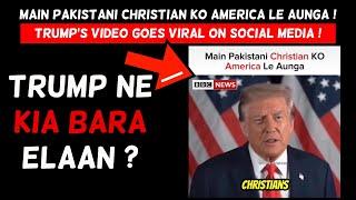 Pakistani Christian Ko America Le Jane Mein Trump Ka Role