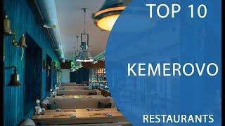 Top 10 Best Restaurants to Visit in Kemerovo | Russia - English