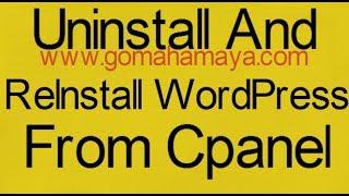 How To Uninstall And ReInstall WordPress From Cpanel