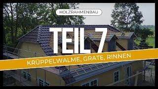 Holzrahmenbau Teil 7: Krüppelwalme, Grate, Gaubenrinnen, Eindecken