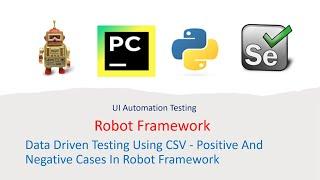 Python Robot Framework For UI Part 29: Data Driven Testing Using CSV | Positive and Negative Cases