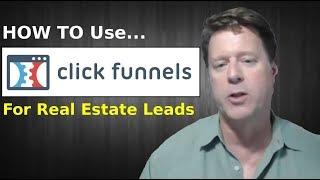 How To Use ClickFunnels for Real Estate Leads