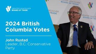 2024 British Columbia Votes - John Rustad, Leader, B.C. Conservative Party