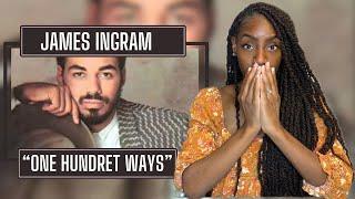 First Time Hearing James Ingram - One Hundret Ways  REACTION 