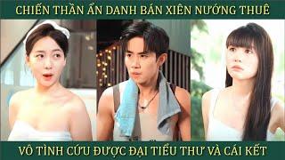 Chiến thần ẩn danh bán xiên nướng thuê, vô tình giải cứu đại tiểu thư khỏi tay bọn côn đồ và cái kết