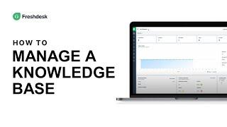 How to Manage a Knowledge Base | Freshdesk Tutorial for Knowledge Base Management