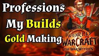 My Professions and Builds For Gold! In WoW War Within Gold Making, Gold Farming