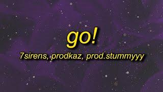 7sirens - GO! (slowed) Lyrics ft. prodkaz & prod.stummyyy