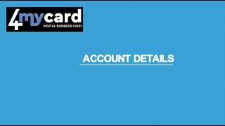 4MyCard Digital Business Card - Account Details Tutorial