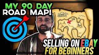 Selling on eBay for Beginners - My 90 Day Roadmap